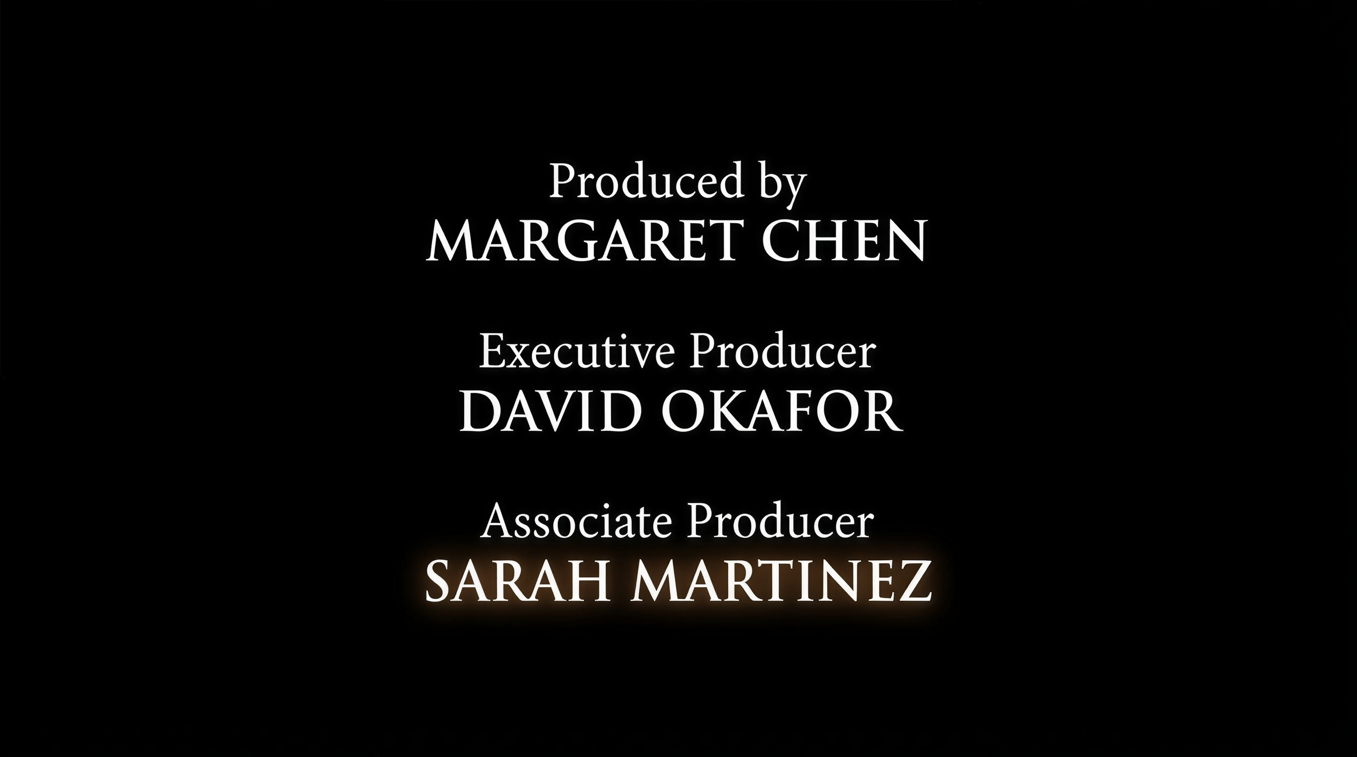 Film end credits showing the producer block: Produced by Margaret Chen, Executive Producer David Okafor, Associate Producer Sarah Martinez