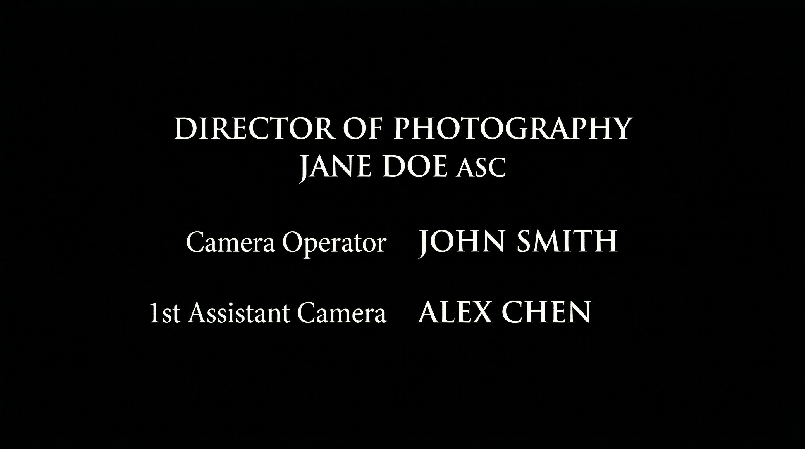 Film end credits sequence showing "DIRECTOR OF PHOTOGRAPHY / JANE DOE ASC" followed by Camera Operator and 1st Assistant Camera credits in white serif text on black