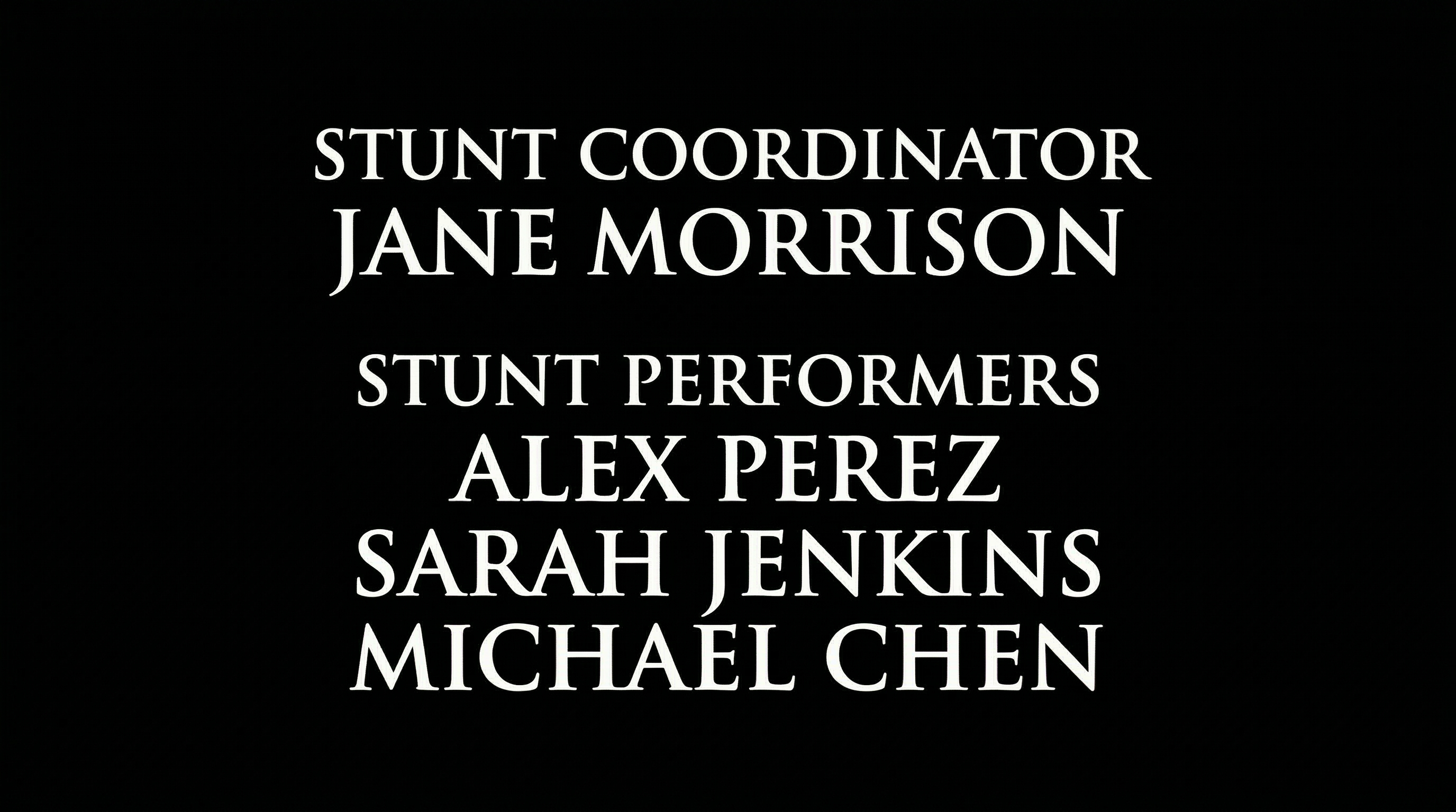 Film end credits showing STUNT COORDINATOR Jane Morrison and STUNT PERFORMERS in cinematic serif font on black background